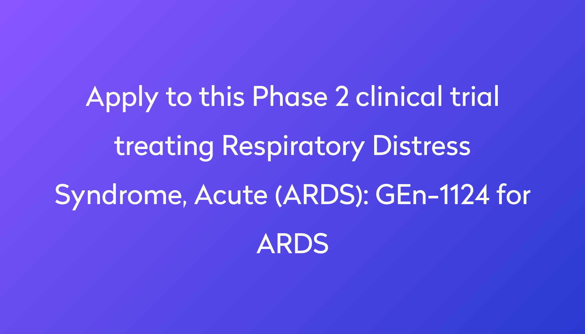 GEn1124 for ARDS Clinical Trial 2024 Power